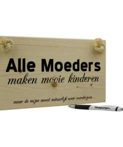 Tekst op hout - alle moeders maken mooie kinderen