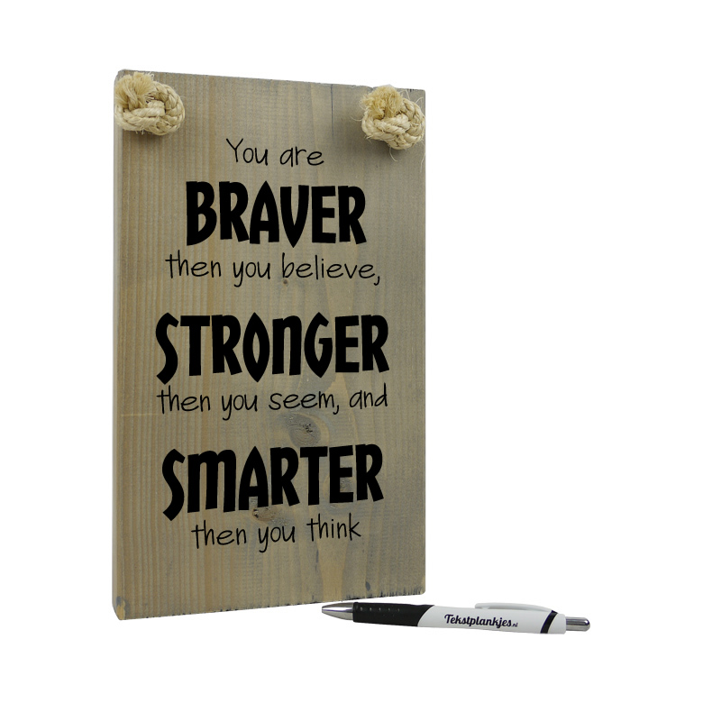 Tekst op hout - you are braver stronger smarter