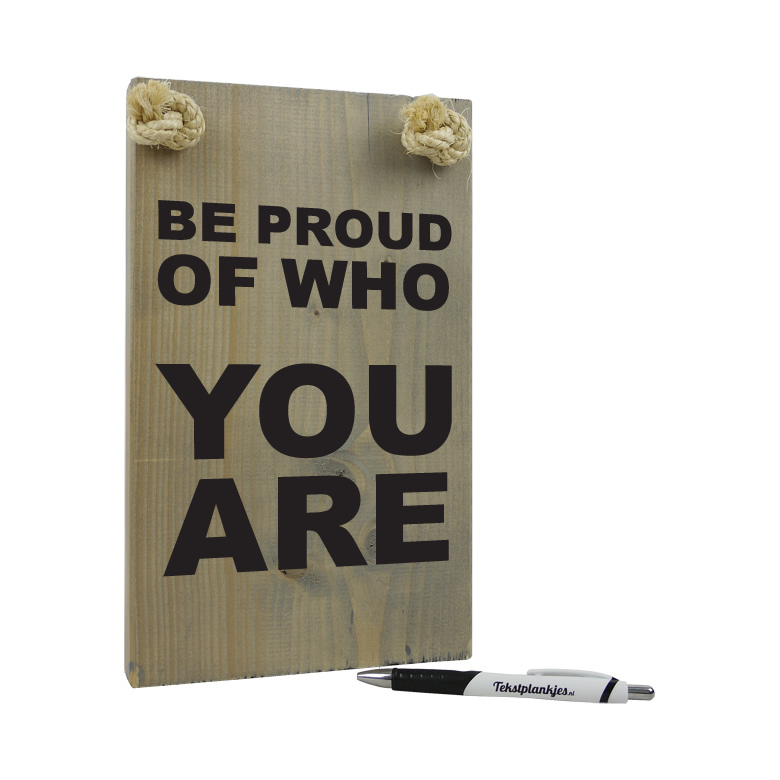 Be proud of who you are