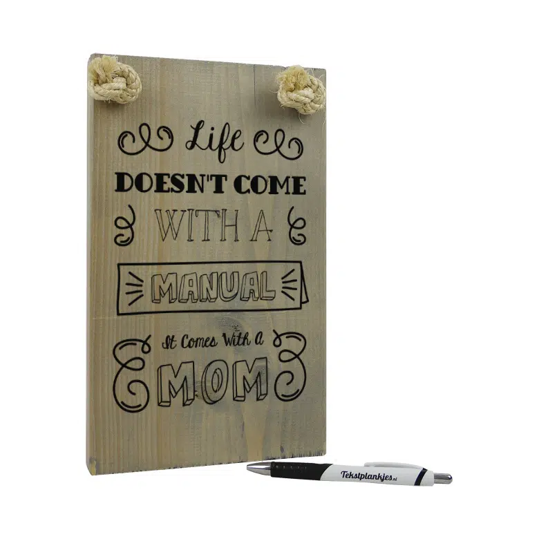 Tekst op hout, cadeau voor je moeder: Life comes with a mom