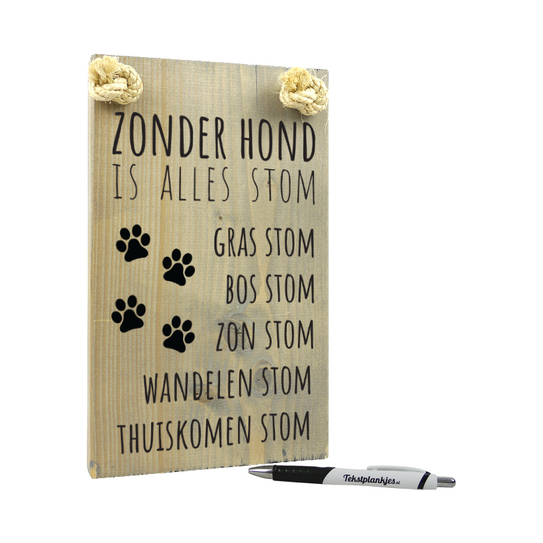 Tekst op hout - zonder hond is alles stom