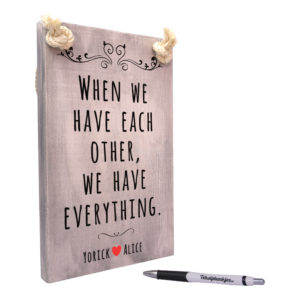 Tekst op hout - when we have each other, we have everything