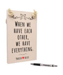 Tekst op hout - when we have each other, we have everything