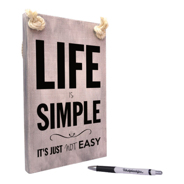 tekst op hout - tekstbord - life is simple it is just not easy