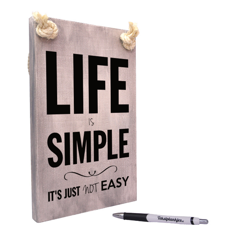 tekst op hout - tekstbord - life is simple it is just not easy