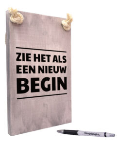 tekst op hout - tekstbord - cadeau voor sterkte - zie het als een nieuw begin
