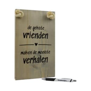 tekst op hout - tekstbord - origineel cadeau vrienden - de gekste vrienden maken de mooiste verhalen