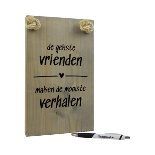 tekst op hout - tekstbord - origineel cadeau vrienden - de gekste vrienden maken de mooiste verhalen