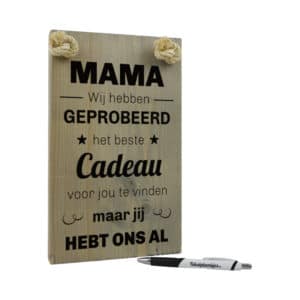 tekst op hout - mama leukste cadeau moederdag - mama ik heb geprobeerd het beste cadeau voor jou te vinden maar jij heb mij al