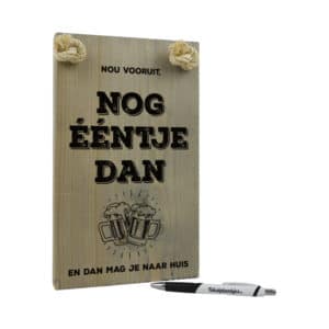 tekst op hout - tekstbord - origineel cadeau verjaardagscadeau - nog eentje dan - bier