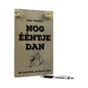 tekst op hout - tekstbord - origineel cadeau verjaardagscadeau - nog eentje dan - wijn