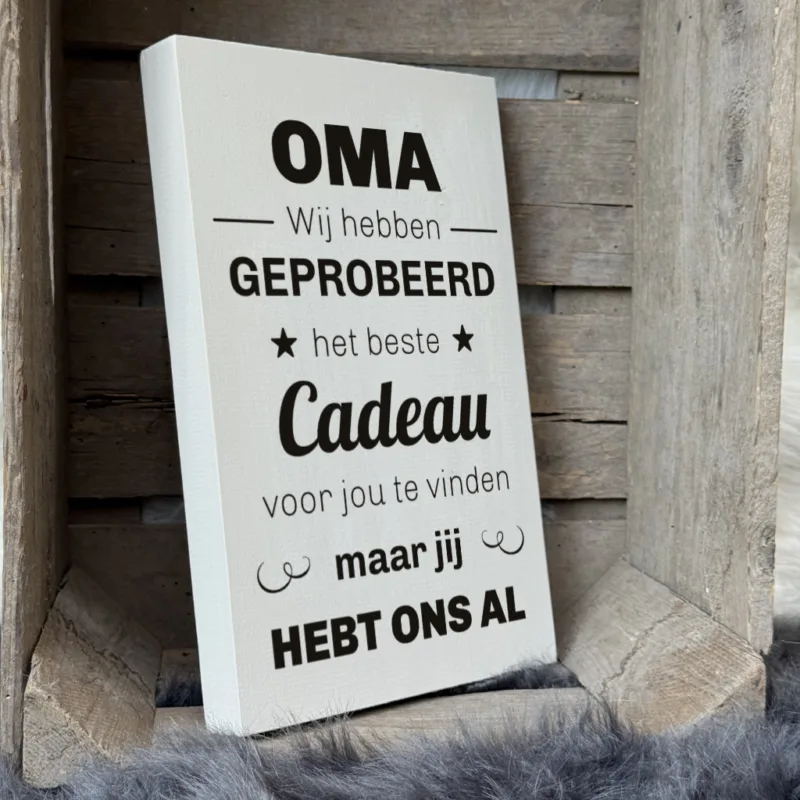 origineel cadeau voor oma - tekstbord - tekst op hout - oma wij hebben geprobeerd het beste cadeau voor jou te vinden maar jij hebt ons al