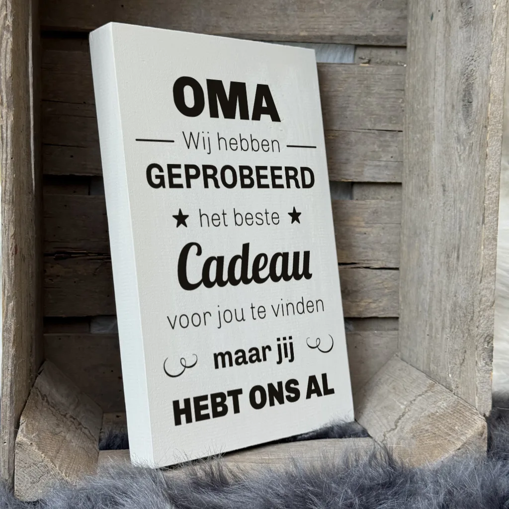 origineel cadeau voor oma - tekstbord - tekst op hout - oma wij hebben geprobeerd het beste cadeau voor jou te vinden maar jij hebt ons al