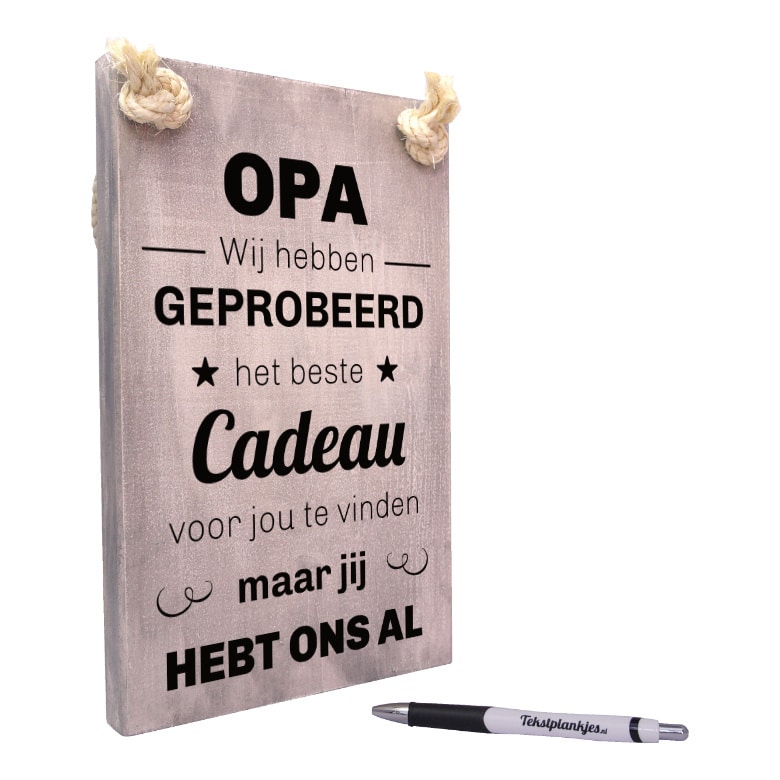 origineel cadeau voor opa - tekstbord - tekst op hout - opa wij hebben geprobeerd het beste cadeau voor jou te vinden maar jij hebt ons al