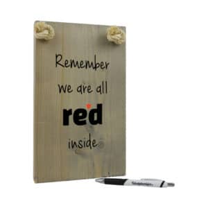 tekstbord -x tekst op hout - remember we are all red inside