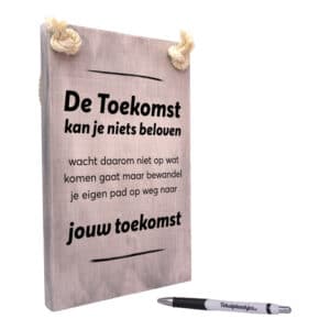 origineel cadeau verjaardagscadeau beterschap tekstbord tekstplankje de toekomst kan je niets beloven