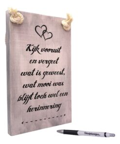 origineel cadeau - mooie spreuk - tekst op hout - kijk vooruit en vergeet wat er is geweest